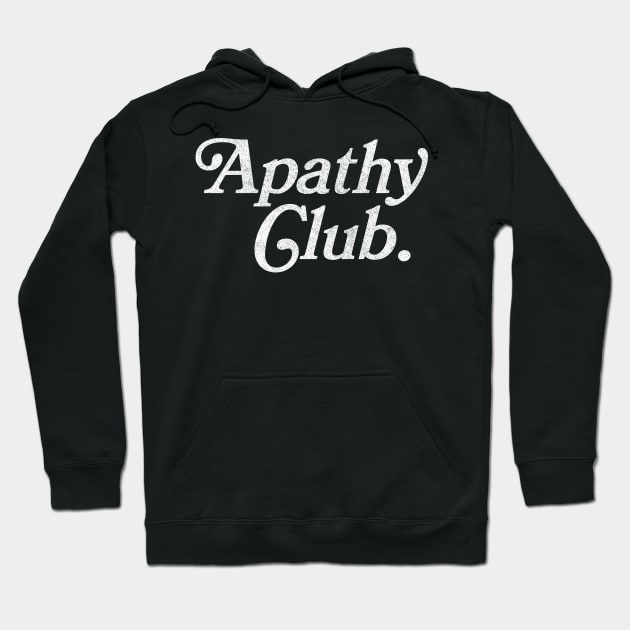 Apathy Club Hoodie by DankFutura